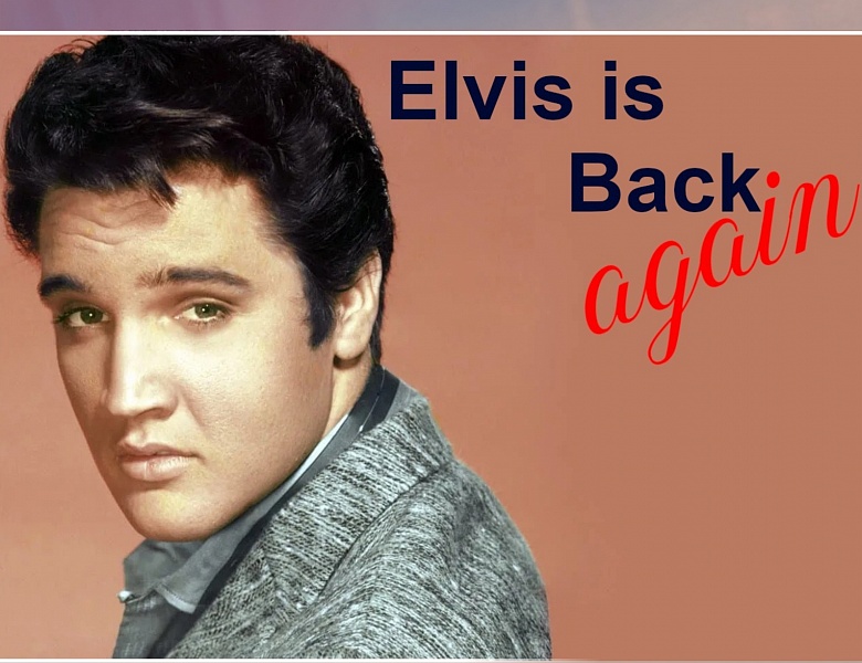 Elvis is Back again